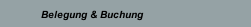 Belegung & Buchung